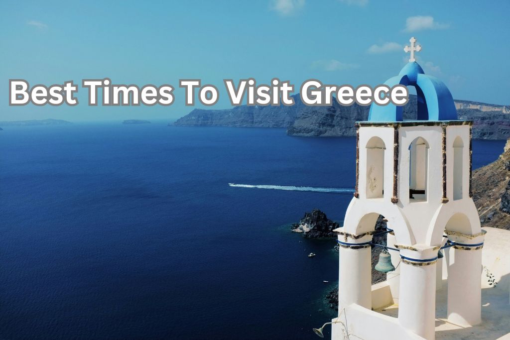 Best Times To Visit Greece